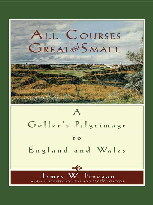 Title details for All Courses Great and Small by James W. Finegan - Wait list